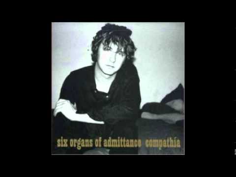 Six Organs of Admittance  compathia (full album)