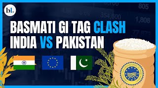 India’s Basmati rice GI tag bid against Pakistan: The EU boost