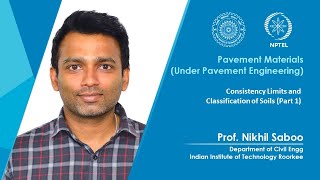 Lecture 04: Consistency Limits and Classification of Soils (Part 1)