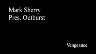 Mark Sherry Pres. Outburst - Vengeance
