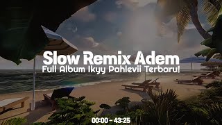 Download lagu Slow Adem Remix Barat 🎧 Full Album Ikyy Pahlevii Terbaru ( Spesial Akhir Tahun 2024 ) mp3