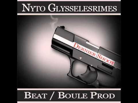 Nyto Glysselesrimes "Dernier Shoot" !! Beat / Boule Prod !!