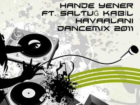 HANDE YENER FT.SALTUG KABİL-HAVAALANI DANCE EDITMIX-2011.wmv