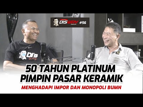 50 Tahun Platinum Pimpin Pasar Keramik, Hadapi Impor dan Monopoli BUMN - Energi Disway Pocast #56