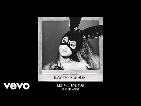 Ariana Grande - Let Me Love You (Official Audio) ft. Lil Wayne thumnail