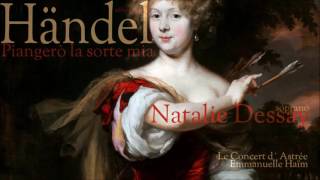 G. F. Händel - Piangero la sorte mia - Natalie Dessay - soprano
