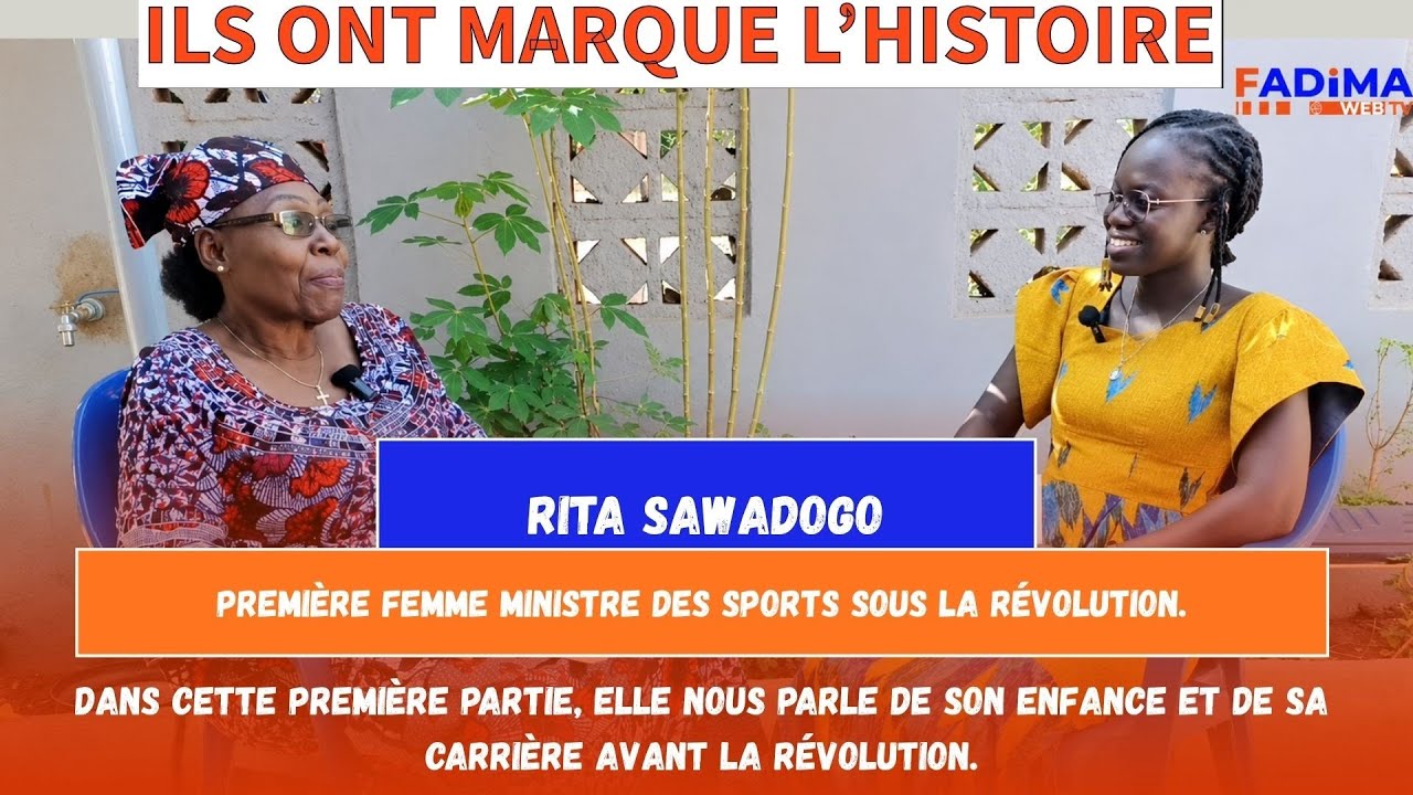 ILS ONT MARQUÉ L'HISTOIRE AVEC RITA SAWADOGO PREMIÈRE FEMME MINISTRE DES SPORTS SOUS LA RÉVOLUTION 