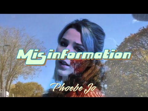 Misinformation - Phoebe Jo (Music Video)