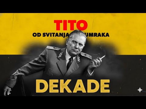 Tito - Od svitanja do sumraka (2. deo) | DEKADE