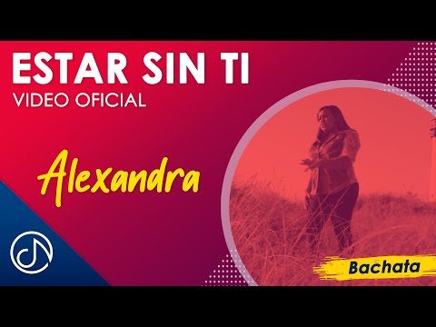 Estar Sin TI 😥- Alexandra [Video Oficial]