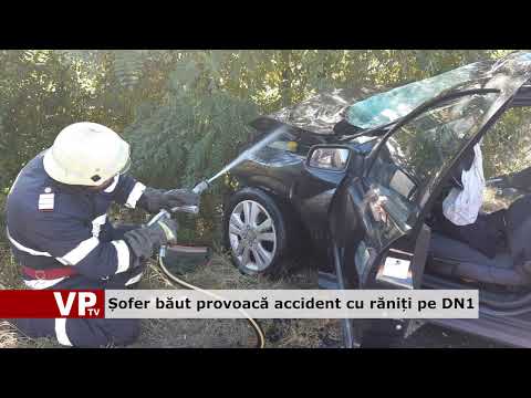 Șofer băut provoacă accident cu răniți pe DN1