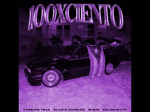 Foreign Teck, Eladio Carrión, Wisin, De La Ghetto - 100xCiento (Slowed + Reverb)