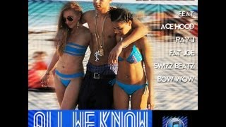 DJ Absolut Ft Ace Hood, Ray J, Fat Joe, Swizz Beatz & Bow Wow - All We Know (Music Official)