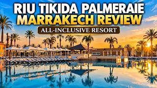 Riu Tikida Palmeraie Marrakech Review 🇲🇦 | All-Inclusive Resort