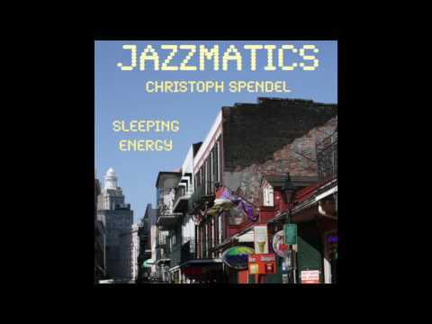 Christoph Spendel Jazzmatics - Sleeping Energy