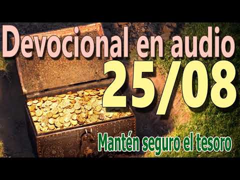 Devocional en audio 25/08 - Mantén seguro el tesoro