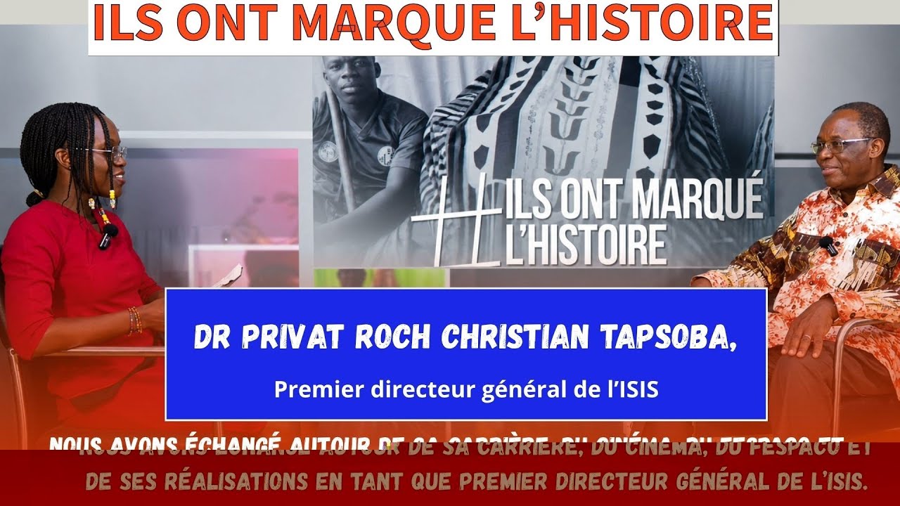 #ILSONTMARQUEL'HISTOIRE avec Dr Privat Roch Christian TAPSOBA. Présentation Gloria BALO 