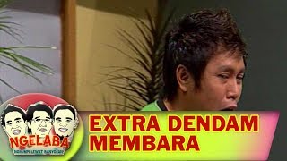 Download lagu Extra Dendam Membara - Ngelabaw mp3