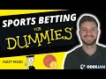 Sports Betting For Dummies 101 Tutorial For Sports Gambling
