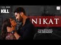 Nikat KILL Lakshya Raghav Tanya Rekha Bhardwaj Haroon Gavin Siddhant Kaushal