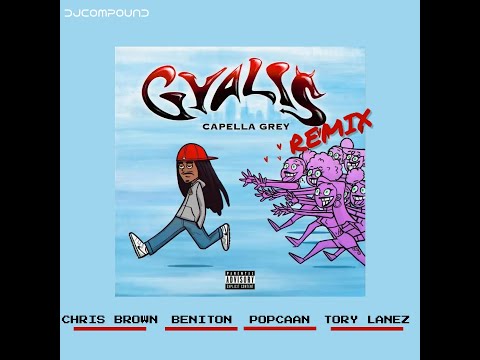 Capella Grey - Gyalis (Remix) ft. Tory Lanez, Chris Brown, Beniton & Popcaan