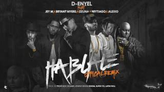 Hablale (Remix) - D-Enyel ft. Jey M, Osuna, Bryant Myers, Brytiago y Alexio La Bestia