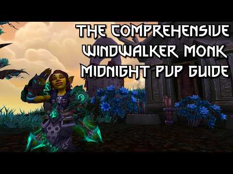 The Comprehensive Midnight WW Monk PvP Guide - by Kabals || WoW Patch 12.0.1