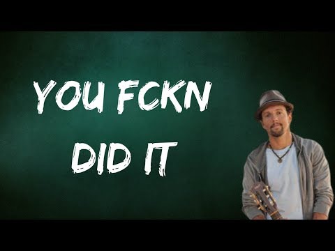 You Fuckin Did It - Jason Mraz