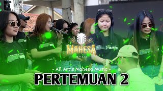 Download lagu PERTEMUAN 2 - ALL ARTIS - Mahesa Music #dhehan_audio - The Big Family of Bestman mp3
