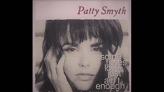 Sometimes Love Just Ain&#39;t Enough - Patty Smyth and Don Henley