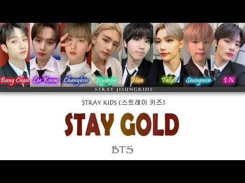 How Would STRAY KIDS Sing BTS "STAY GOLD"