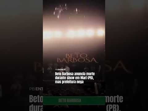Beto Barbosa anuncia morte durante show em Mari (PB), mas prefeitura nega