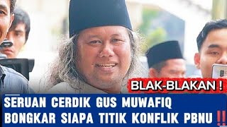 Download lagu 🔴SERUAN GUS MUWAFIQ‼️SIAPA TITIK MASALAH KONFLIK PBNU‼️ mp3