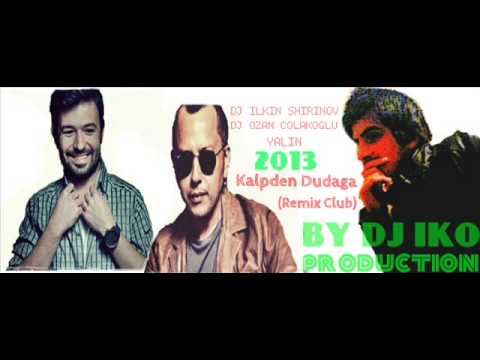 Dj Ozan ColakogluDj Iko Feat Yalin Kalpden dudaga (Remix Club)