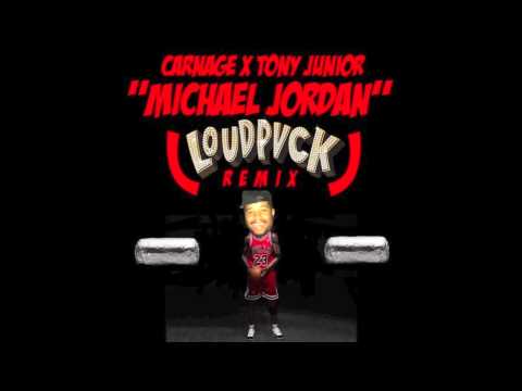 Carnage x Tony Junior - Michael Jordan (LOUDPVCK Remix)