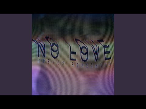 Video thumbnail for No Love