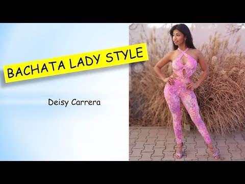 BACHATA LADY STYLE LESSON  DEISY CARRERA