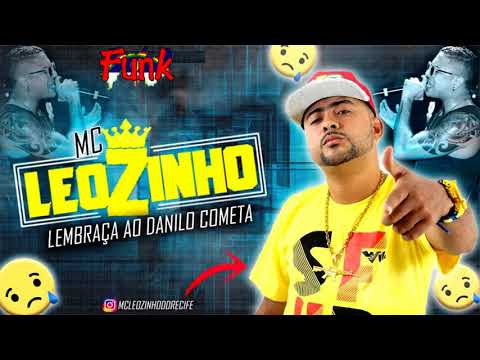 MC LEOZINHO - LEMBRANÇA AO DANILO COMETA (FUNK DE PERNAMBUCO)