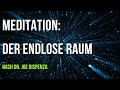 Der endlose Raum (Meditation nach Dr. Joe Dispenza)