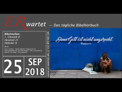 Bibellese 25.09.2018: 1. Chronik 8 // Hesekiel 21 // Hebräer 6