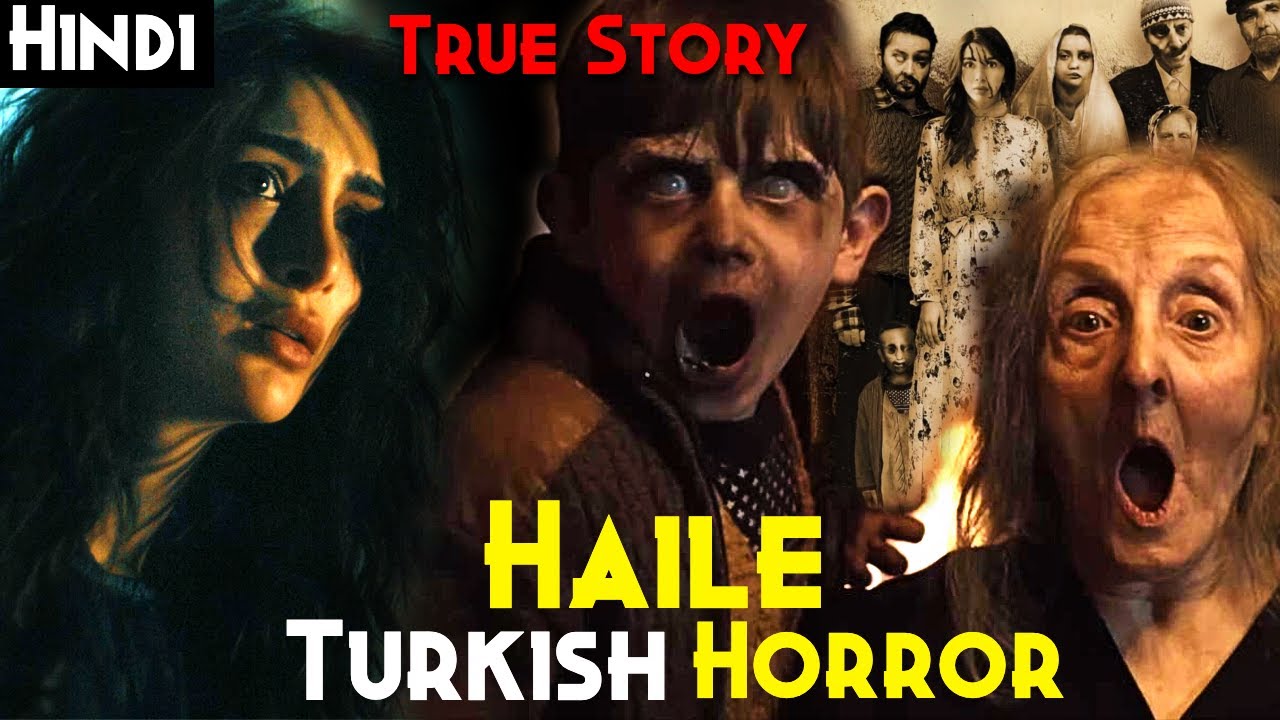 Based On True Story (Turkish) - HAILE: A FAMILY NIGHTMARE (Haile Bir Aile Kabusu) Explained In Hindi