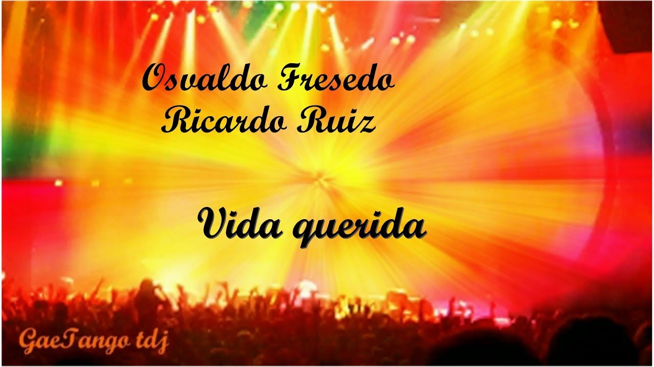 Osvaldo Fresedo  Ricardo Ruiz  Vida querida  1940