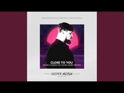 Close To You (The Remixes) (Andrey Kravtsov Remix)