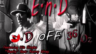 E.N.D- Really (feat. Kenny Wray 100K Wray)