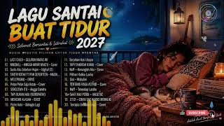 Download lagu Kumpulan Lagu Akustik Santai Buat Temani Tidur - Lagu pop Indo Untuk Istirahat & Menenangkan Pikiran mp3