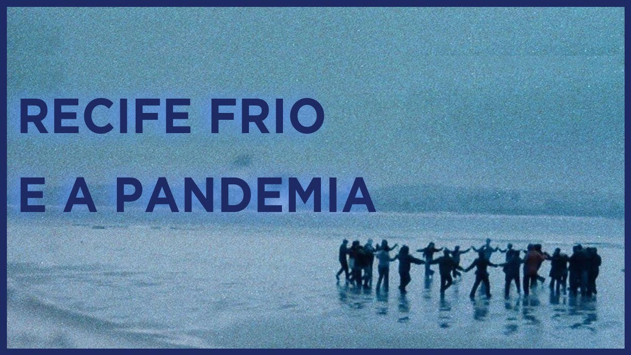 RECIFE FRIO e um paralelo com a PANDEMIA