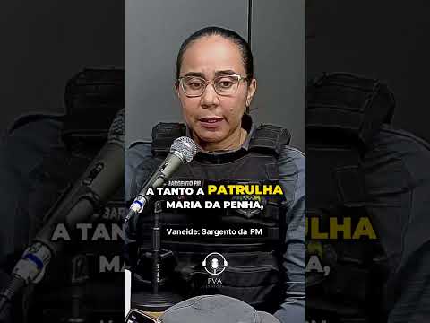 Desmistificando a Violência: A Verdade Sobre a Patrulha Maria da Penha!