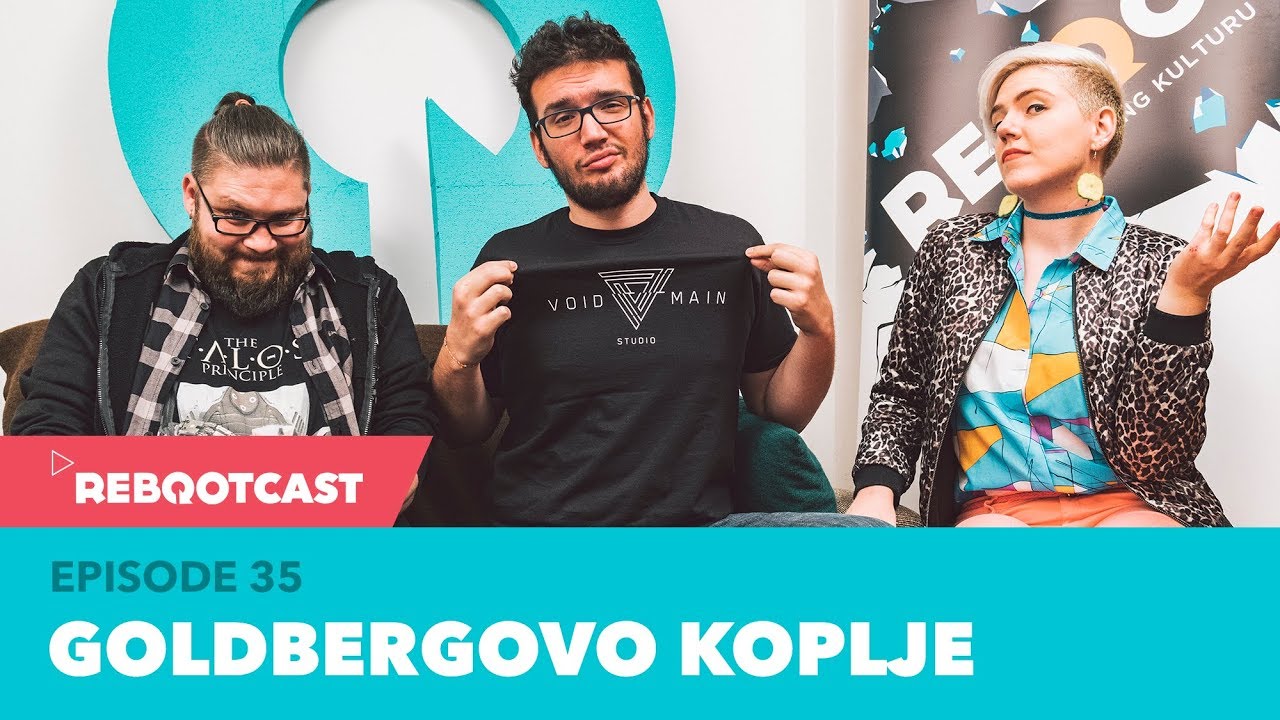 Rebootcast / Episode 35 / Goldbergovo koplje