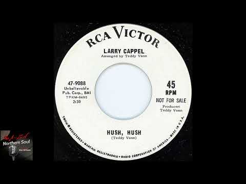 Larry Cappel - Hush, Hush - 1966  - Northern Soul A-Z Archive