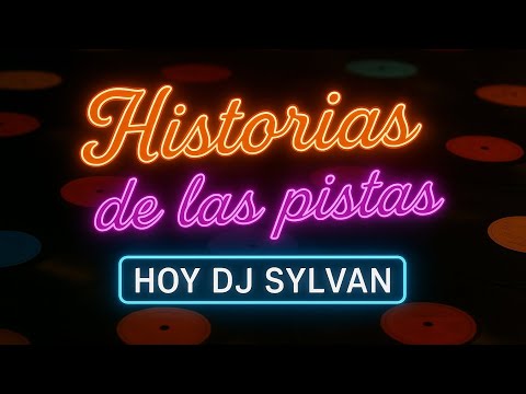 Historias de las pistas cap.4 Hoy Dj Sylvan